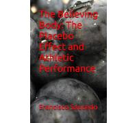 The Believing Body: The Placebo Effect and Athletic Performance