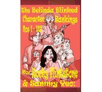 The Belinda Blinked Character Rankings Nos 1-122: Yes!! Number 122 down to number 1 with Rocky's comments on each ranking!