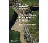 The Bell Beaker Phenomenon in Europe – A Harmony of Difference