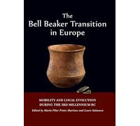 The Bell Beaker Transition in Europe: Mobility and local evolution during the 3rd millennium BC