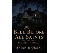 The Bell Before All Saints: A Coastal Paranormal Fantasy (The Liminal Shores of Grayhaven)