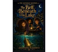 The Bell Beneath the Lake (The Saturday Keepers)