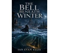 THE BELL BENEATH WINTER