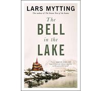 The Bell in the Lake: The Sister Bells Trilogy Vol. 1: The Times Historical Fiction Book of the Month (The Sister Bells Trilogy)