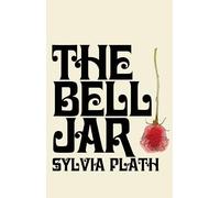 The Bell Jar: Sylvia Plath (Perennial Classics)