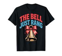 The Bell Just Rang School Humor Class - T-Shirt