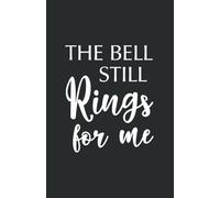 The Bell Still Rings For Me: Blank Lined Journal Gift For Teacher Notebook, Polar Express Adult Notebook, Just Believe Notebook, Teacher Christmas Notebook