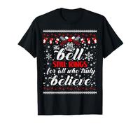 The Bell Still Rings For Those Who Believe Christmas Ugly T-Shirt