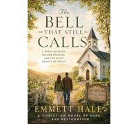 The Bell That Still Calls: A Cozy Christian Fiction Novel of Grief, Grace, and Coming Home