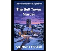 The Bell Tower Murder (The Blackmore Vale Mysteries)