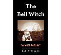 The Bell Witch: The Full Account