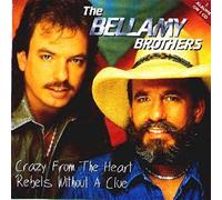 The Bellamy Brothers - Crazy From The Heart / Rebels Without A Clue