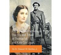 The Belle and the General: The Life and Times of Thomas M. and Kate Cox Logan.