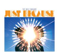 BELLE BRIGADE - Just Because [VINYL]