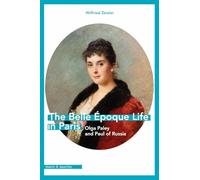 The Belle Epoque Lif in Paris Olga Paley and Paul of Russia