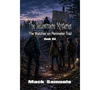 The Bellowmere Mysteries: The Watcher on Perimeter Trail: Book 4