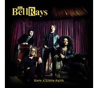 The BellRays - Have A Little Faith