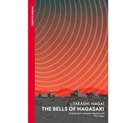 The Bells of Nagasaki: A first-hand account of the catastrophic atomic bombing (Vintage Classics)