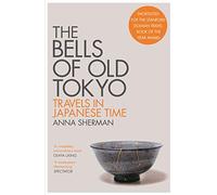 The Bells of Old Tokyo: Travels in Japanese Time