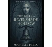 The Bells of Raven Shade Hollow (The Black Veil Series)