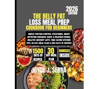 The Belly Fat Loss Meal Prep Cookbook for Beginners 2026: Simple Portion-Control Strategies, Smart Nutrition Guidance, Quick & Delicious Dishes, ... (The Joyce J. Serra Kitchen Collection)