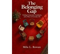 The Belonging Gap: Finding Connection, Familiarity, and a Place in Everyday Life