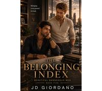 The Belonging Index: Beautiful Dangerous Men Series: 5