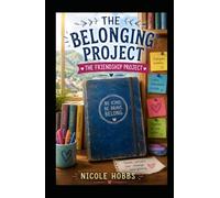 The Belonging Project: The Friendship Challenge (The Belonging Series)