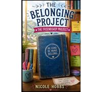 The Belonging Project: The Friendship Challenge (The Belonging Series)