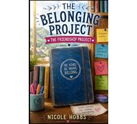 The Belonging Project: The Friendship Project (The Belonging Series)