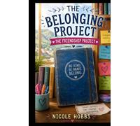 The Belonging Project: The Friendship Project (The Belonging Series)