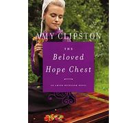 The Beloved Hope Chest: 4 (An Amish Heirloom Novel)