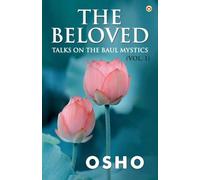The Beloved, Vol. 1 (New) (Edition1st): Talks On The Baul Mystics Vol. 1