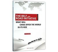 The Belt And Road Initiative: What Will China Offer The World In Its Rise