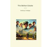 The Belton Estate (Classic Books)