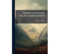 The Belton Estate. Vol. III, Third Edition