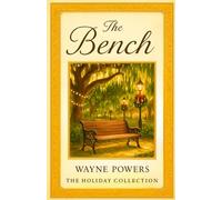 The Bench: A Heartfelt Christmas Love Story of Second Chances, Hope, and Healing after loss. (The Holiday Collection: Southern, Small-Town Collection ... Love, Mystery, and Redemption at Christmas.)