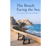 The Bench by the Sea: Timeless heartwarming moments shared by the sea