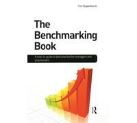 The Benchmarking Book: A How-to-Guide to Best Practice for Managers and Practitioners