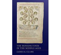 The Benedictines in the Middle Ages (Monastic Orders)
