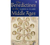 The Benedictines in the Middle Ages (Monastic Orders)