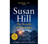 The Benefit of Hindsight : Discover book 10 in the bestselling Simon Serrailler series