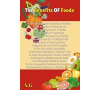 The Benefits OF Foods : Nutrition for better health ,Nutrition strategies for weight loss ,Plant-based nutrition for beginners
