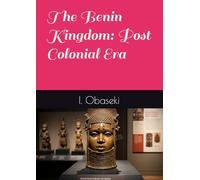 The Benin Kingdom: Post Colonial Era