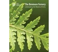 The Benmore Fernery: Celebrating the world of Ferns
