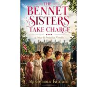 The Bennet Sisters Takes Charge: a pride and prejudice novella (pride and prejudice variations and sequels by Jane austen new releases)