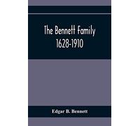 The Bennett Family; 1628-1910