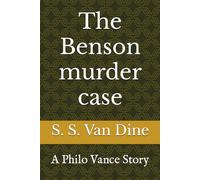 The Benson murder case: A Philo Vance Story