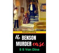 The Benson Murder Case: An Erudite and Suspenseful Tale of Murder and Intrigue in 1920s New York City (Annotated)
