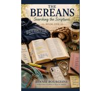 The Bereans: Searching the Scriptures: 1
